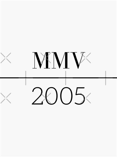 Amp Quot Roman Numerals 2005 Mmv Numbers Amp Quot Sticker For Sale By Modernmillenial Amp Quot Roman Numerals 2005 Mmv Numbers Amp Quot Sticker For Sale By Modernmillenial
