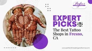 Expert Picks The Best Tattoo Shops In Fresno Ca Pptx