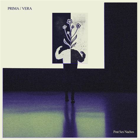 Prima Vera Album By Post Sex Nachos Spotify Prima Vera Album By Post Sex Nachos Spotify
