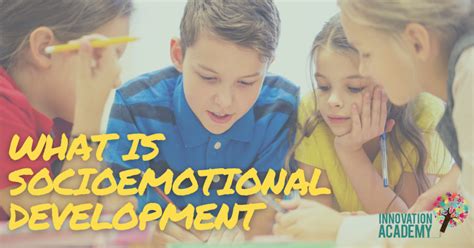 Unlocking the Secrets of Socioemotional Development in Children: A Professional Insight
